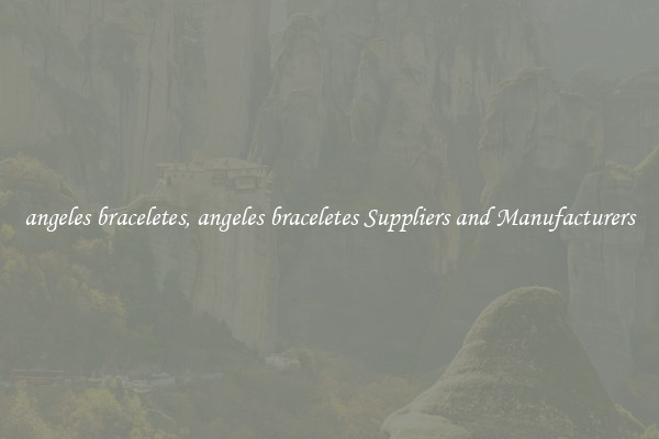 angeles braceletes, angeles braceletes Suppliers and Manufacturers