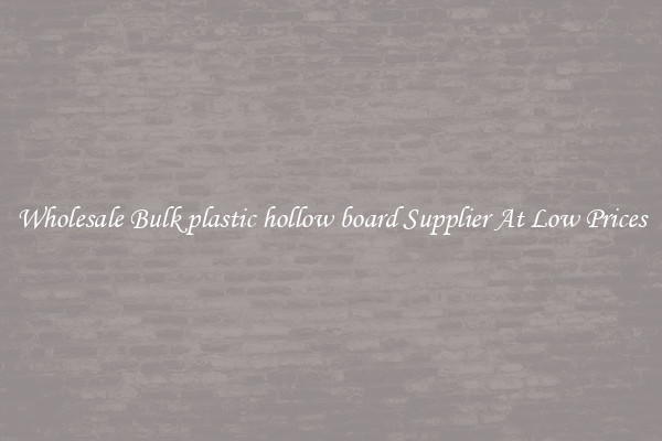 Wholesale Bulk plastic hollow board Supplier At Low Prices