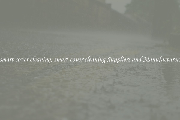 smart cover cleaning, smart cover cleaning Suppliers and Manufacturers