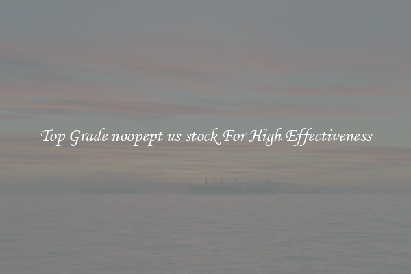 Top Grade noopept us stock For High Effectiveness