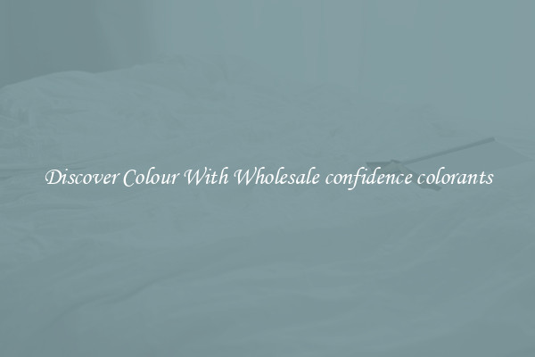 Discover Colour With Wholesale confidence colorants
