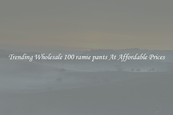 Trending Wholesale 100 ramie pants At Affordable Prices