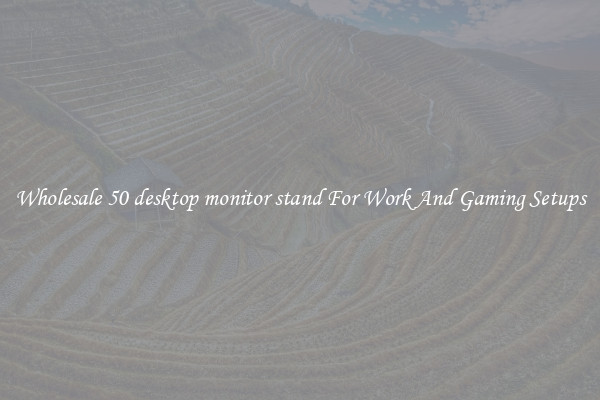 Wholesale 50 desktop monitor stand For Work And Gaming Setups