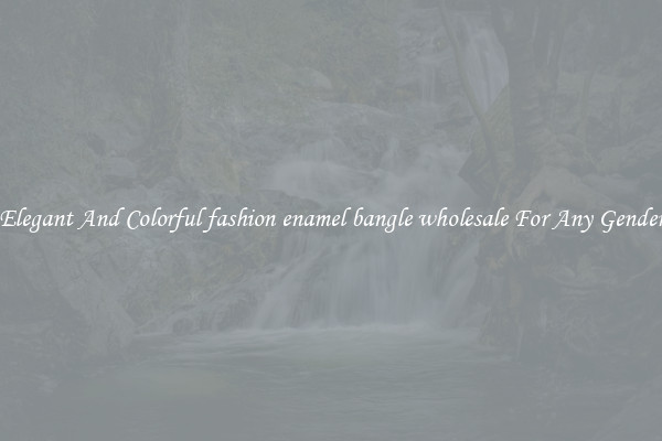 Elegant And Colorful fashion enamel bangle wholesale For Any Gender