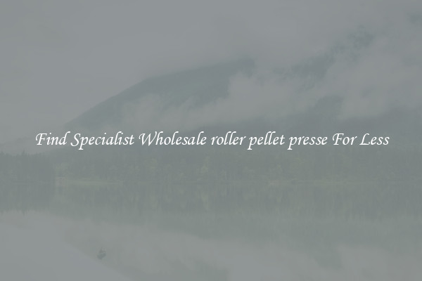  Find Specialist Wholesale roller pellet presse For Less 