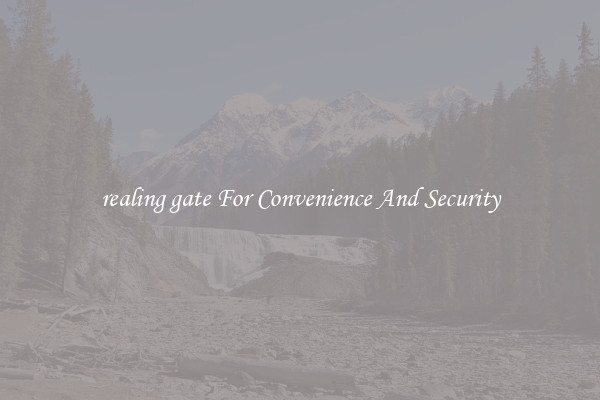 realing gate For Convenience And Security
