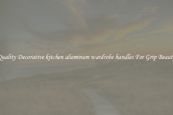 Quality Decorative kitchen aluminum wardrobe handles For Grip Beauty