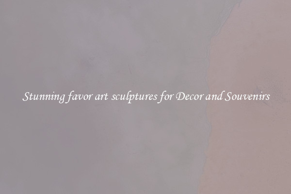 Stunning favor art sculptures for Decor and Souvenirs