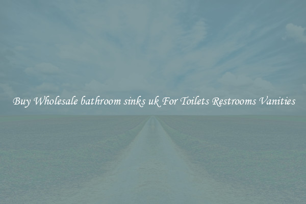 Buy Wholesale bathroom sinks uk For Toilets Restrooms Vanities