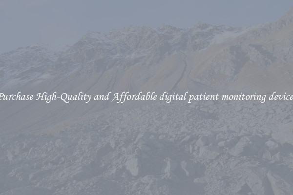 Purchase High-Quality and Affordable digital patient monitoring devices