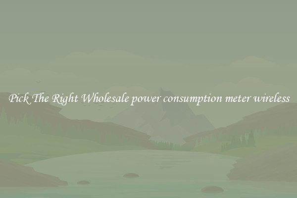 Pick The Right Wholesale power consumption meter wireless