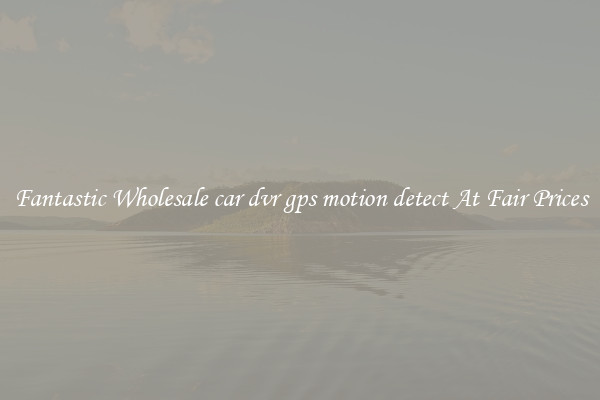 Fantastic Wholesale car dvr gps motion detect At Fair Prices