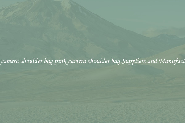 pink camera shoulder bag pink camera shoulder bag Suppliers and Manufacturers